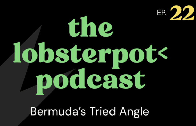 he lobsterpot: Ep 22. Bermuda's Tried Angle